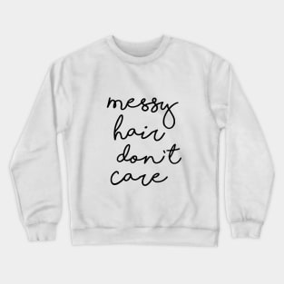 Messy Hair Don't Care Crewneck Sweatshirt